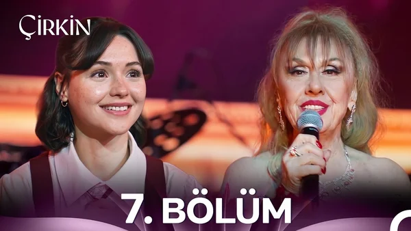 Çirkin 7. Bölüm İzle