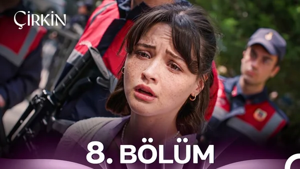 Çirkin 8. Bölüm İzle