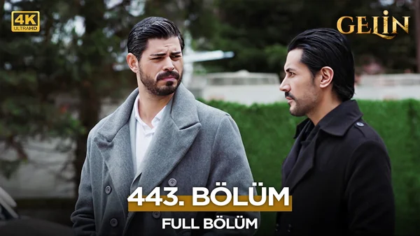 Gelin Dizisi 443. Bölüm İzle