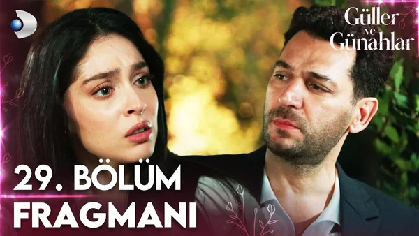 Güller ve Günahlar 29. Bölüm İzle
