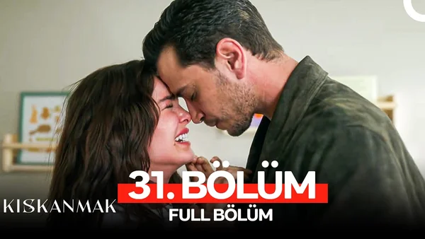 Kıskanmak 31. Bölüm İzle