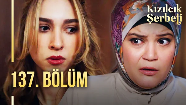 Kızılcık Şerbeti 137. Bölüm İzle
