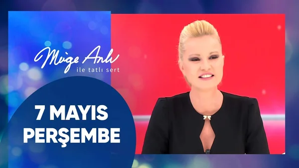 Müge Anlı ile Tatlı Sert 7 Mayıs 2026 Perşembe İzle