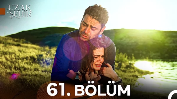 Uzak Şehir 61. Bölüm İzle
