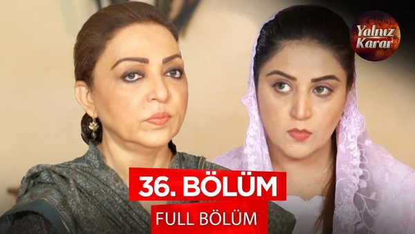 Yalnız Karar 36. Bölüm İzle