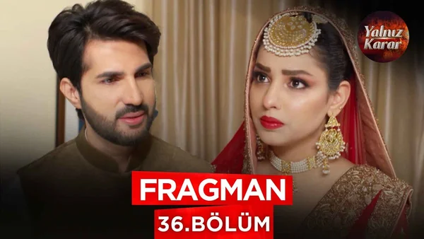 Yalnız Karar 36. Bölüm İzle